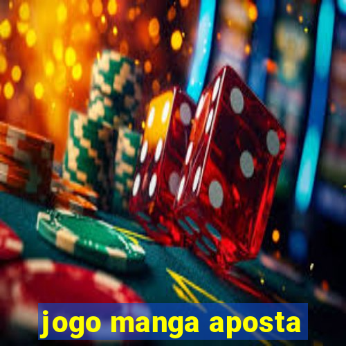 jogo manga aposta